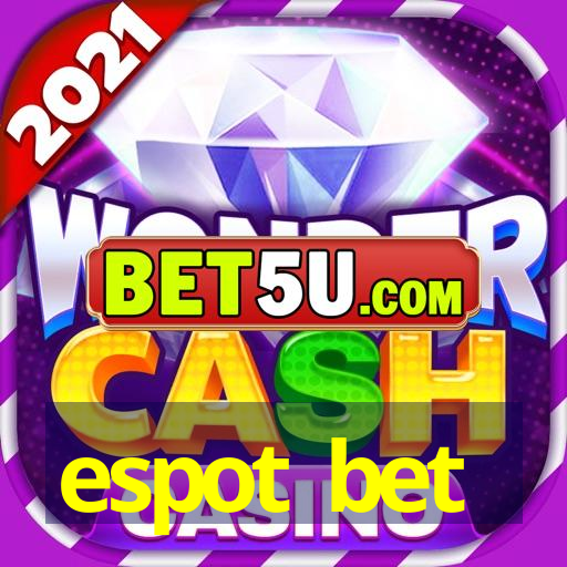 espot bet